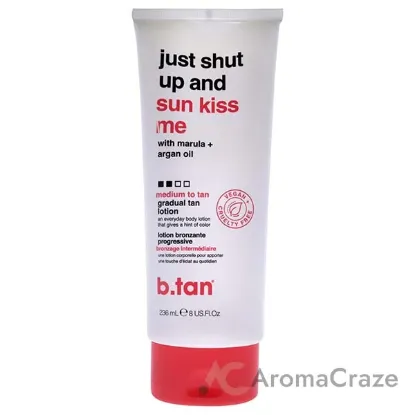 Picture of Just Shut Up and Sun kiss Me Gradual Tan Lotion by B.Tan for Unisex - 8 oz Bronzer
